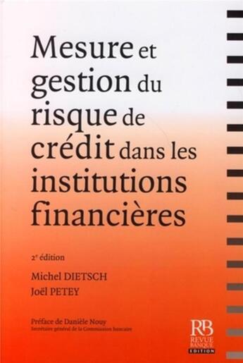 Couverture du livre « Mesure et gestion du risque de crédit dans les institutions financières (2ème édition) » de Dietsch/Petey aux éditions Revue Banque