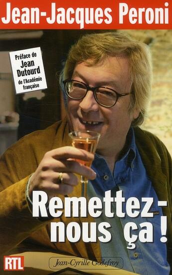 Couverture du livre « Remettez-nous ça ? » de Peroni Jj aux éditions Jean-cyrille Godefroy