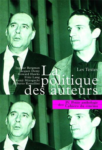 Couverture du livre « La petite anthologie t.4 ; la politique des auteurs (édition 2005/2006) » de  aux éditions Cahiers Du Cinema