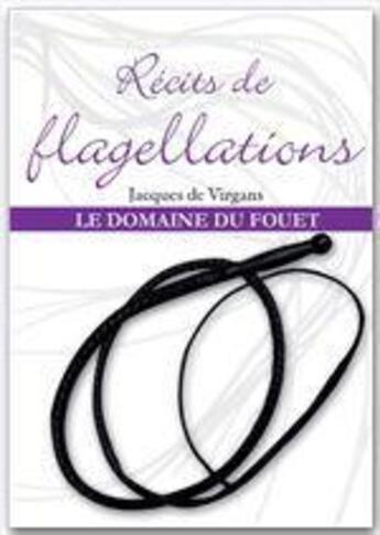Couverture du livre « Récits de flagellation » de Jacques De Virgans aux éditions Dominique Leroy