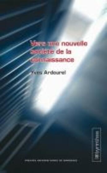 Couverture du livre « Vers une nouvelle societe de la connaissance » de Ardourel Yves aux éditions Pu De Bordeaux