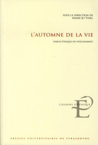 Couverture du livre « L' Automne de la vie : Enjeux éthiques du vieillissement » de Thiel Marie-Joe aux éditions Pu De Strasbourg