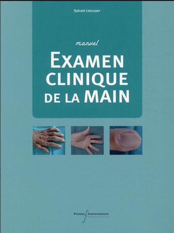 Couverture du livre « Examen clinique de la main : manuel » de Sylvain Lescuyer aux éditions Pu Francois Rabelais