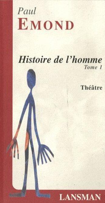 Couverture du livre « Histoire de l'homme t.1 » de Paul Emond aux éditions Lansman