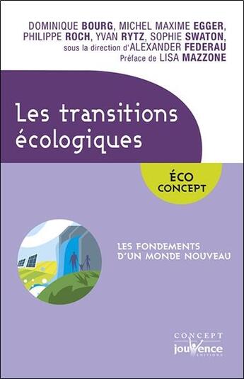 Couverture du livre « Les transitions écologiques ; les fondements d'un nouveau monde » de Alexander Federau et Collectif aux éditions Jouvence