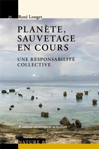 Couverture du livre « Planète, sauvetage en cours ; une responsabilité collective (3e édition) » de Rene Longet aux éditions Ppur