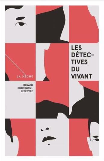 Couverture du livre « Les détectives du vivant » de Renato Rodriguez-Lefebvre aux éditions La Meche