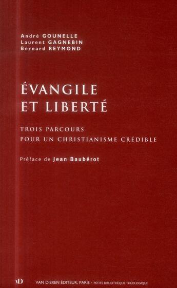 Couverture du livre « Evangile et liberte - trois parcours pour un christianisme credible » de Jean Bauberot aux éditions Van Dieren