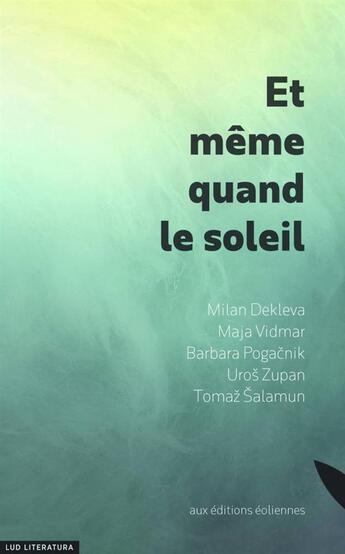 Couverture du livre « Et même quand le soleil » de  aux éditions Eoliennes