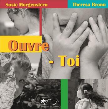 Couverture du livre « Ouvre-toi » de Susie Morgenstern et Theresa Bronn aux éditions Jasmin