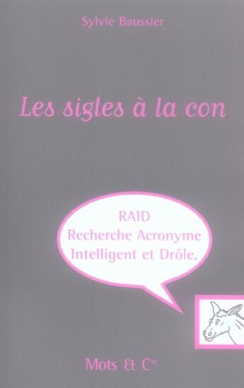 Couverture du livre « Les sigles à la con » de Sylvie Baussier aux éditions Mango