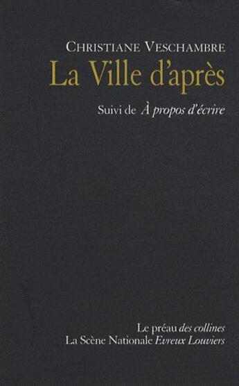 Couverture du livre « La ville d'après ; à propos d'écrire » de Veschambre C. aux éditions Le Preau Des Collines