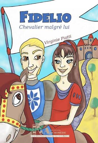 Couverture du livre « Fidelio, chevalier malgré lui » de Virginie Piatti aux éditions Editions Archimede