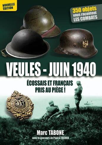 Couverture du livre « VEULES - JUIN 1940, Écossais et Français pris au piège » de Tabone Marc aux éditions Comever - De Rameau