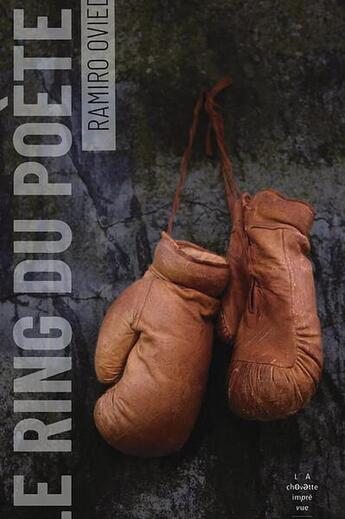 Couverture du livre « Le ring du poète » de Ramiro Oviedo aux éditions La Chouette Imprevue