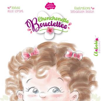 Couverture du livre « Chonchonette Bouclettes » de Sébastien Destin et Alice Lorant aux éditions Chabada Editions