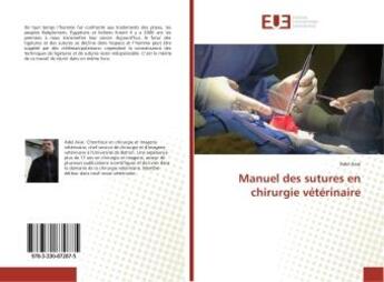 Couverture du livre « Manuel des sutures en chirurgie veterinaire » de Adel Aissi aux éditions Editions Universitaires Europeennes