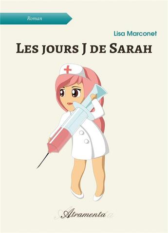 Couverture du livre « Les jours J de Sarah » de Lisa Marconet aux éditions Atramenta