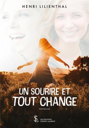 Couverture du livre « Un sourire et tout change » de Henri Lilienthal aux éditions Sydney Laurent