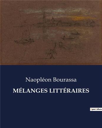 Couverture du livre « MÉLANGES LITTÉRAIRES » de Bourassa Naopleon aux éditions Culturea