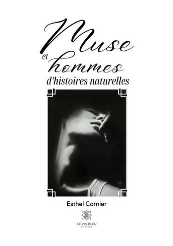 Couverture du livre « Muse et hommes dhistoires naturelles » de Cornier Esthel aux éditions Le Lys Bleu