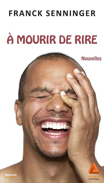 Couverture du livre « À mourir de rire » de Franck Senninger aux éditions Anfortas