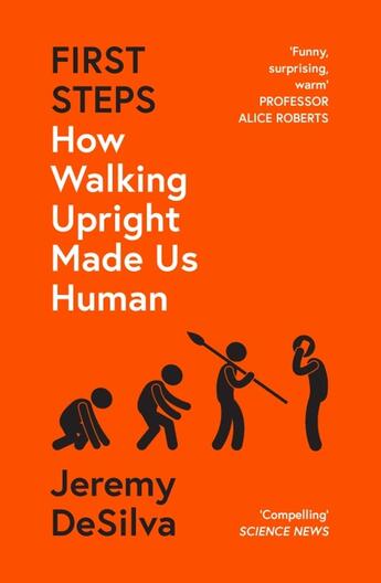 Couverture du livre « FIRST STEPS - HOW WALKING UPRIGHT MADE US HUMAN » de Jeremy Desilva aux éditions William Collins