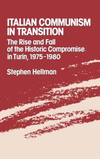 Couverture du livre « Italian Communism in Transition: The Rise and Fall of the Historic Com » de Hellman Stephen aux éditions Oxford University Press Usa