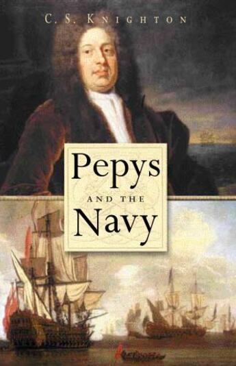 Couverture du livre « Pepys and the Navy » de Knighton C S aux éditions History Press Digital