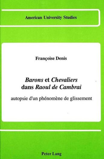 Couverture du livre « Barons et chevaliers dans raoul de cambrai » de Denis Francoise aux éditions Peter Lang