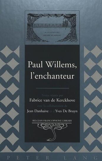 Couverture du livre « Paul willems, l'enchanteur » de Kerckhove Van De/De aux éditions Peter Lang