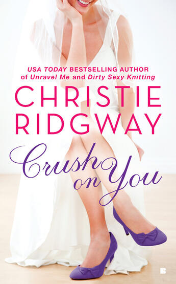 Couverture du livre « Crush on you » de Christie Ridgway aux éditions Penguin Group Us