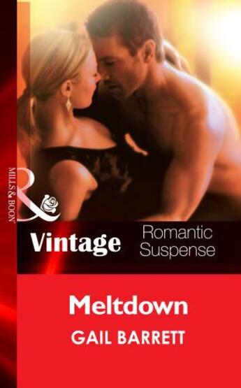 Couverture du livre « Meltdown (Mills & Boon Vintage Romantic Suspense) » de Gail Barrett aux éditions Mills & Boon Series