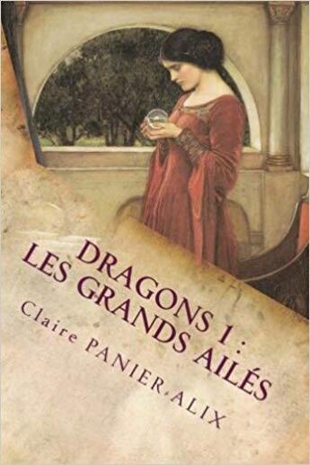 Couverture du livre « Dragons t.1 ; les grands ailés » de Panier-Alix Claire aux éditions Cpa Editions