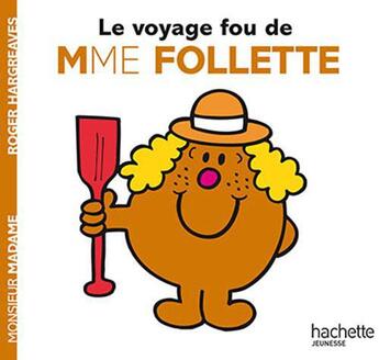 Couverture du livre « Le voyage fou de Madame Follette » de Roger Hargreaves aux éditions Hachette Jeunesse