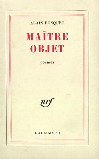 Couverture du livre « Maitre objet » de Alain Bosquet aux éditions Gallimard