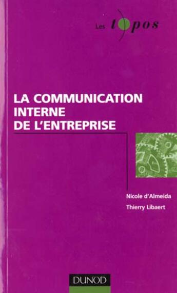 Couverture du livre « La Communication Interne De L'Entreprise » de Almeida D' et Libaert aux éditions Dunod