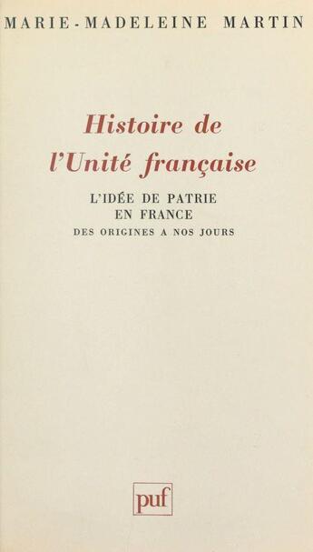 Couverture du livre « Histoire de l'unite francaise » de Martin M-M. aux éditions Puf