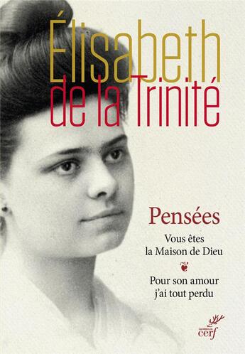 Couverture du livre « Elisabeth de la Trinité ; pensées ; vous êtes la Maison de Dieu » de Elisabeth De La Trinite aux éditions Cerf