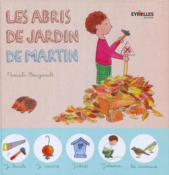 Couverture du livre « Les abris de jardin de Martin » de Bougeault Pascale aux éditions Eyrolles