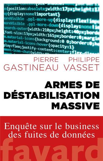 Couverture du livre « Armes de destabilisation massive ; enquête sur le business des fuites de données » de Philippe Vasset aux éditions Fayard