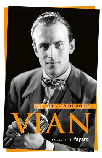 Couverture du livre « Oeuvres complètes, tome 3 : Oeuvres romanesques 3 » de Boris Vian aux éditions Fayard