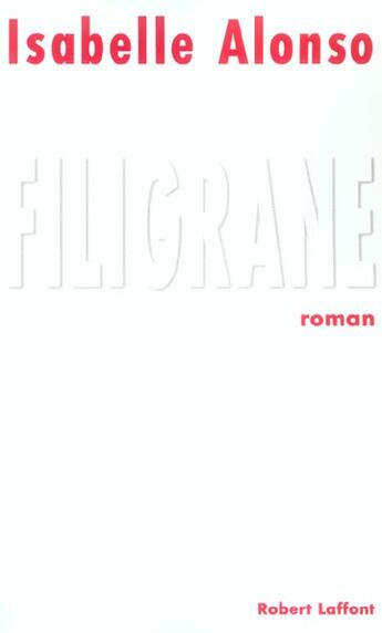 Couverture du livre « Filigrane » de Isabelle Alonso aux éditions Robert Laffont