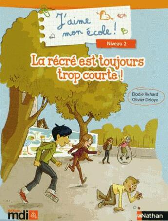 Couverture du livre « J'aime mon école ; l'heure de la récré » de  aux éditions Mdi