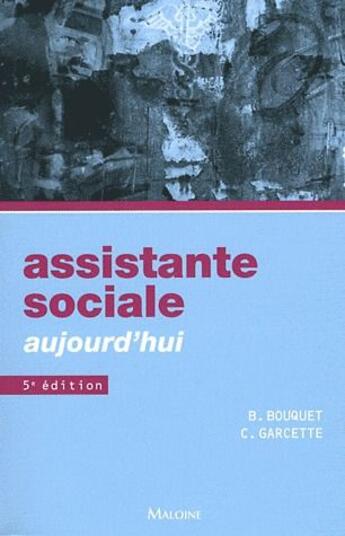 Couverture du livre « Assistante sociale aujourd'hui, 5e ed. » de Garcette Bouquet B. aux éditions Maloine