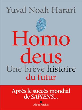 Couverture du livre « Homo deus ; une brève histoire du futur » de Yuval Noah Harari aux éditions Albin Michel