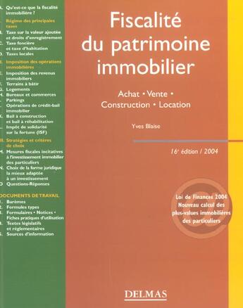 Couverture du livre « Fiscalite du patrimoine immobilier : achat, vente, construction, location (16e édition) » de Yves Blaise aux éditions Delmas