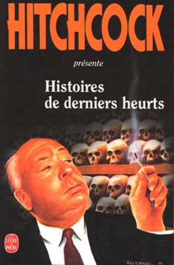 Couverture du livre « Histoires de derniers heurts » de Hitchcock-A aux éditions Le Livre De Poche