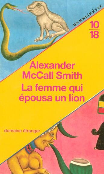 Couverture du livre « La femme qui epousa un lion » de Mccall Smith A. aux éditions 10/18