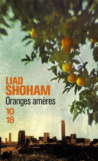 Couverture du livre « Oranges amères » de Liad Shoham aux éditions 10/18
